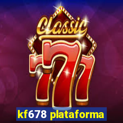 kf678 plataforma